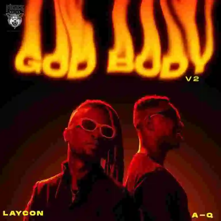 Music: Laycon – God Body V2 Ft. A-Q