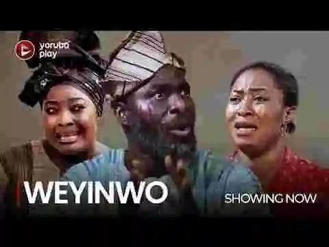 DOWNLOAD: WEYINWO – Latest 2023 Yoruba Movie