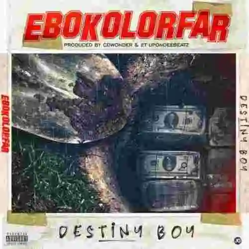 Music: Destiny Boy – Ebokolorfar