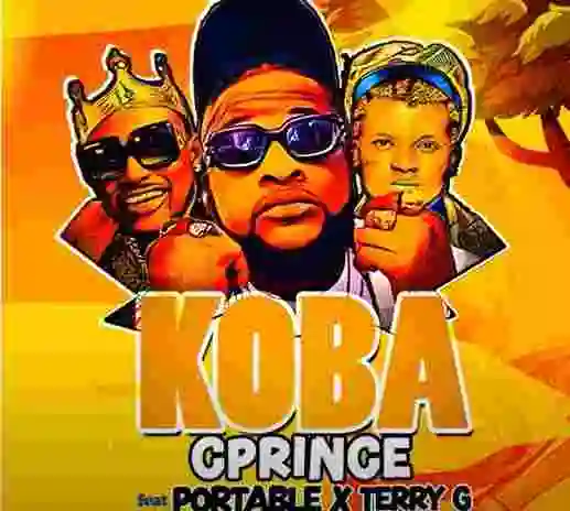 Music: Cprince – Koba ft. Portable & Terry G