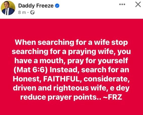 Stop Searching For A Praying Wife - Daddy Freeze Advises Single Men In Search Of A Life Partner