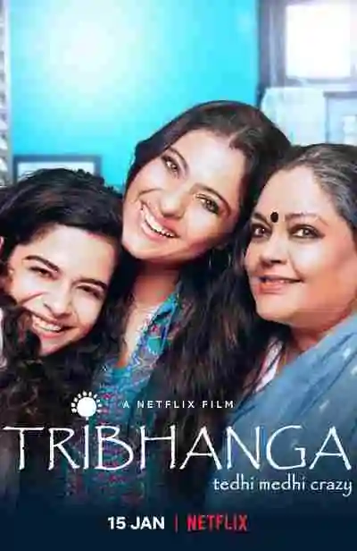 Tribhanga: Tedhi Medhi Crazy (2021) WEB-DL Bollywood Hindi 720p And 480p HD Full Movie NetFlix Film