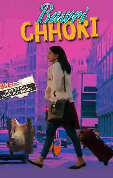 Bawri Chhori (2021) WEB-DL New Bollywood Hindi Full Movie Download In 720p And 480p HD